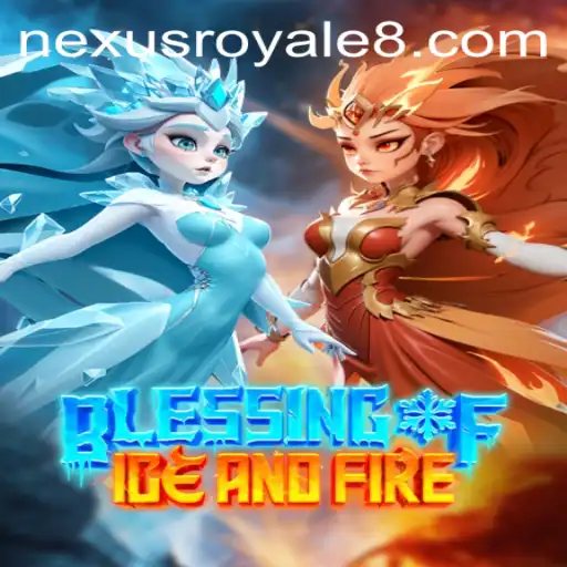 The Enchanting World of Blessing of Ice and Fire: Exploring Nexus Royale