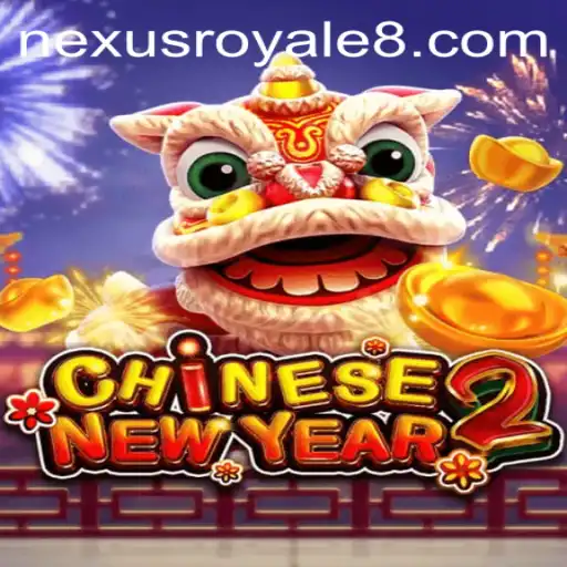 The Exciting World of CHINESENEWYEAR2: Nexus Royale Unveiled