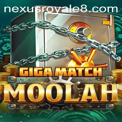 Enter the World of GigaMatchMoolah: A Deep Dive into Nexus Royale
